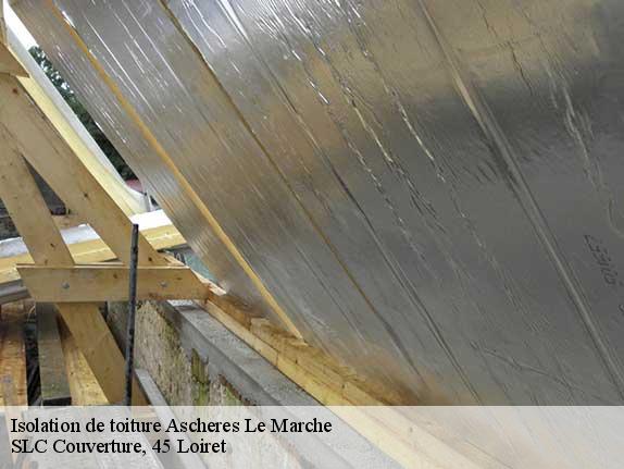 Isolation de toiture  ascheres-le-marche-45170 SLC Couverture, 45 Loiret